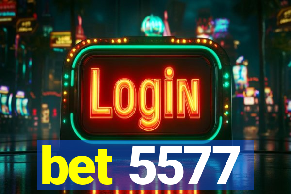 bet 5577